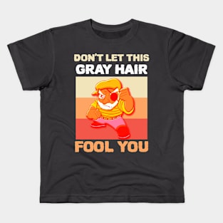 Don't Let This Gray Hair Fool You - Retro Kids T-Shirt